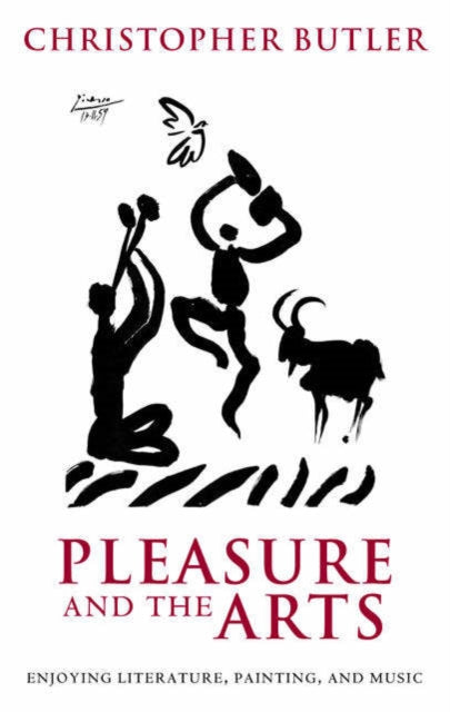 Pleasure and the Arts : Enjoying Literature, Painting, and Music