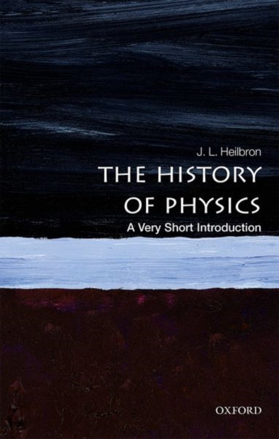 The History of Physics : A Very Short Introduction