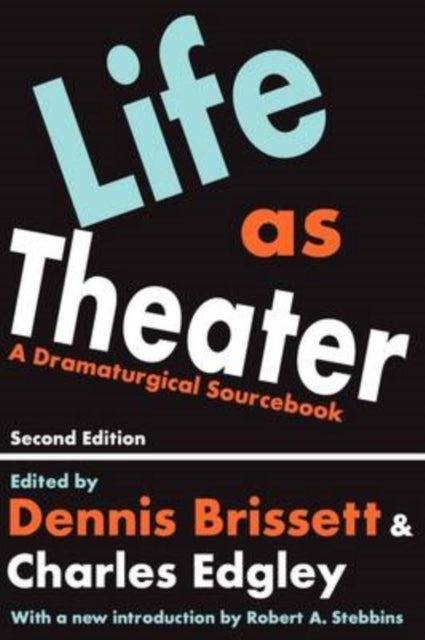 Life as Theater : A Dramaturgical Sourcebook