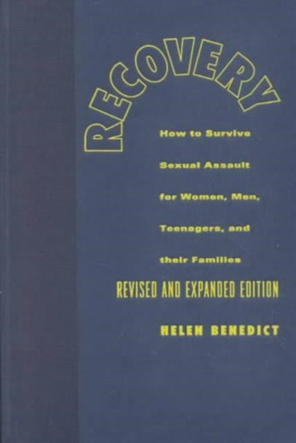 Recovery : How to Survive Sexual Assault for Women, Men, Teenagers, and Their Friends and Family