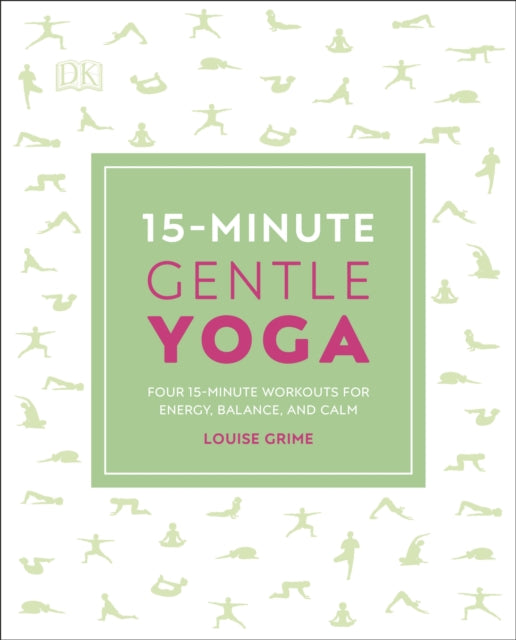 15-Minute Gentle Yoga : Four 15-Minute Workouts for Energy, Balance, and Calm