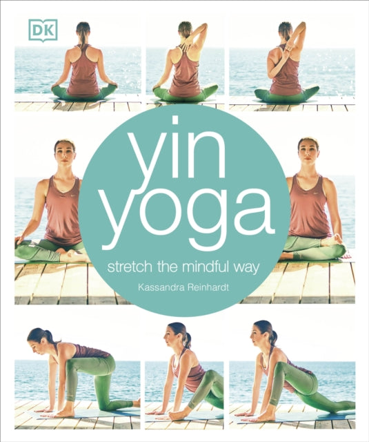 Yin Yoga : Stretch the mindful way