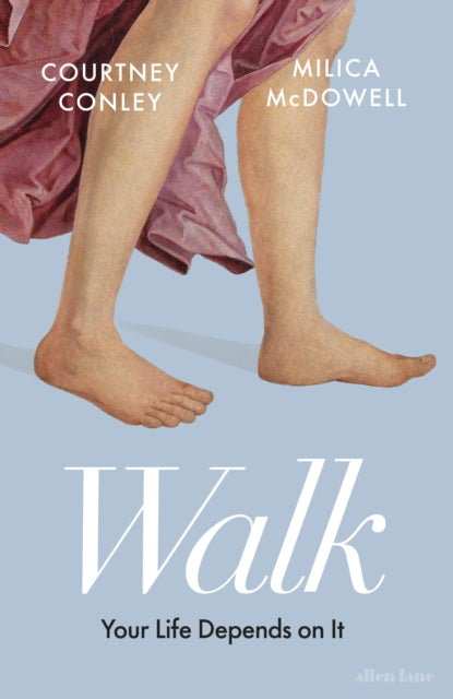 Walk : Your Life Depends On It