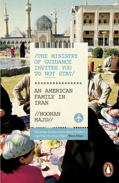 The Ministry of Guidance Invites You to Not Stay : An American Family in Iran