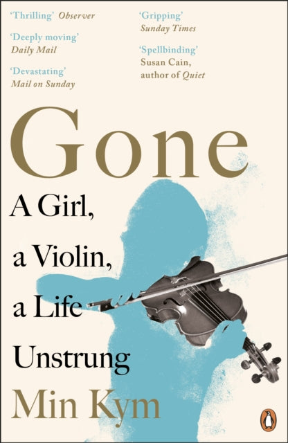 Gone : A Girl, a Violin, a Life Unstrung