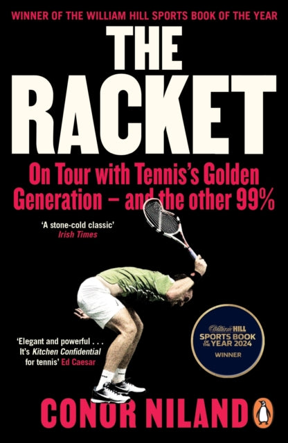 The Racket : On Tour with Tennis’s Golden Generation – and the other 99%
