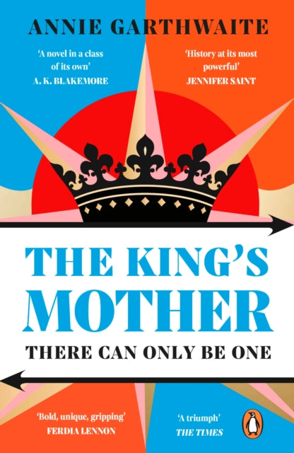 The King’s Mother : Four mothers fight for their sons as the Wars of the Roses rage