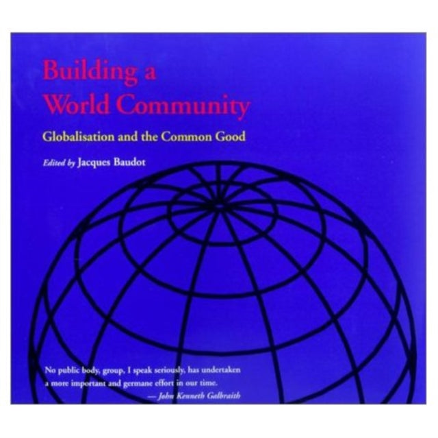 Building a World Community : Globalisation and the Common Good