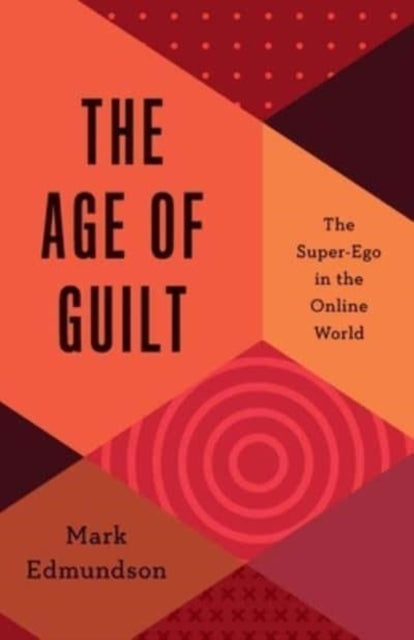 The Age of Guilt : The Super-Ego in the Online World