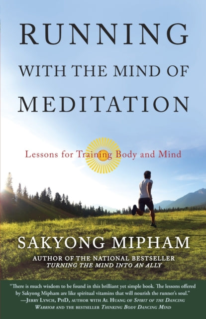 Running with the Mind of Meditation : Lessons for Training Body and Mind