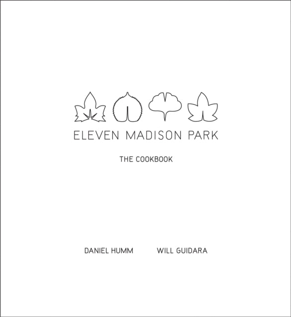 Eleven Madison Park : The Cookbook