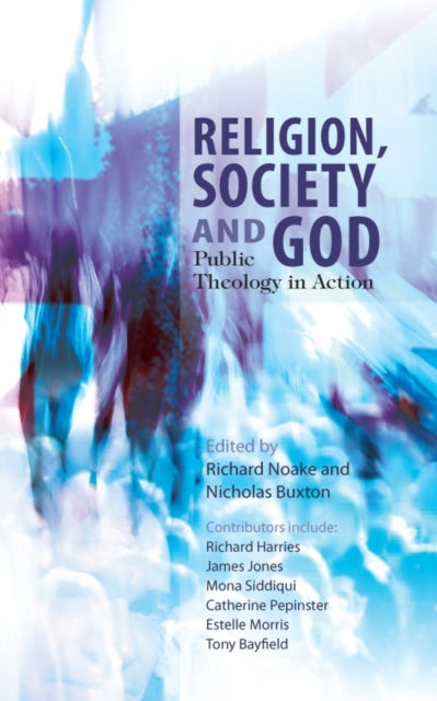 Religion, Society and God : Public Theology in Action