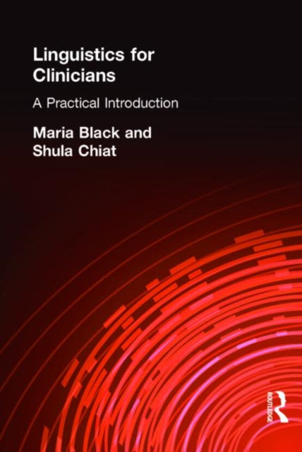 Linguistics for Clinicians : A Practical Introduction