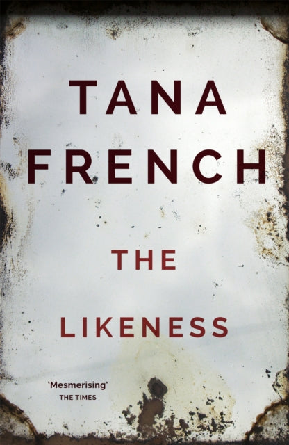 The Likeness : The devastating sequel to IN THE WOODS from the SUNDAY TIMES and NEW YORK TIMES bestseller
