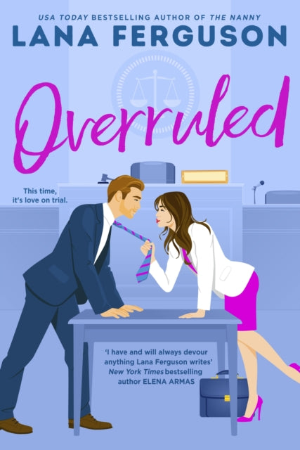 Overruled : the unmissable steamy workplace romance from the bestselling author of The Nanny