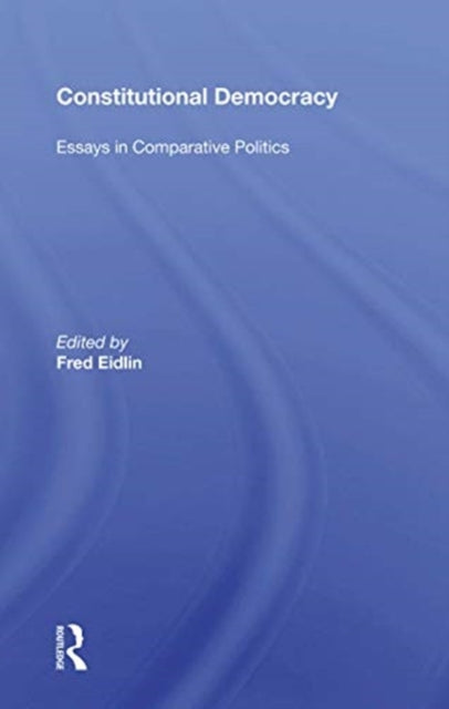 Constitutional Democracy : Essays In Comparative Politics