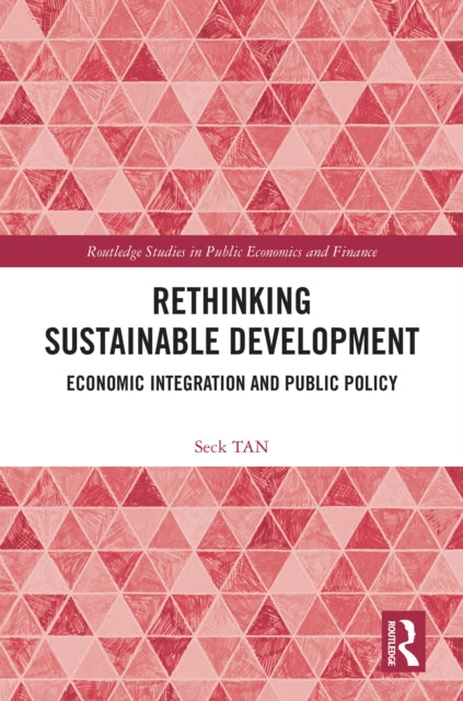 Rethinking Sustainable Development : Economic Integration and Public Policy