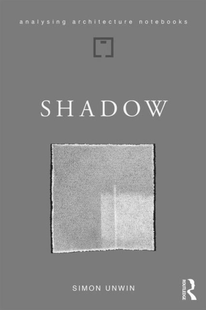 Shadow : the architectural power of withholding light