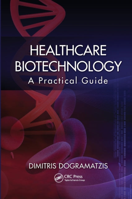 Healthcare Biotechnology : A Practical Guide