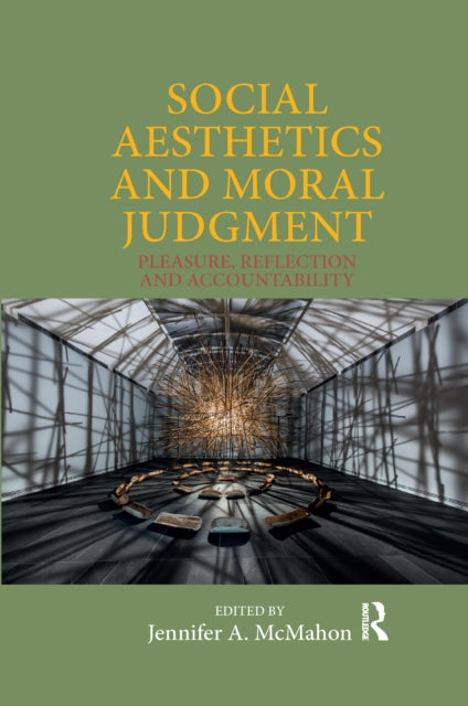 Social Aesthetics and Moral Judgment : Pleasure, Reflection and Accountability
