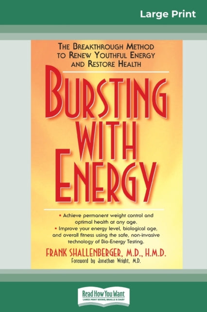Bursting with Energy : The Breakthrough Method to Renew Youthful Energy and Restore Health (16pt Large Print Edition)