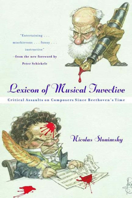 Lexicon of Musical Invective : Critical Assaults on Composers Since Beethoven's Time