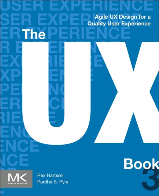 The UX Book : Agile UX Design for a Quality User Experience