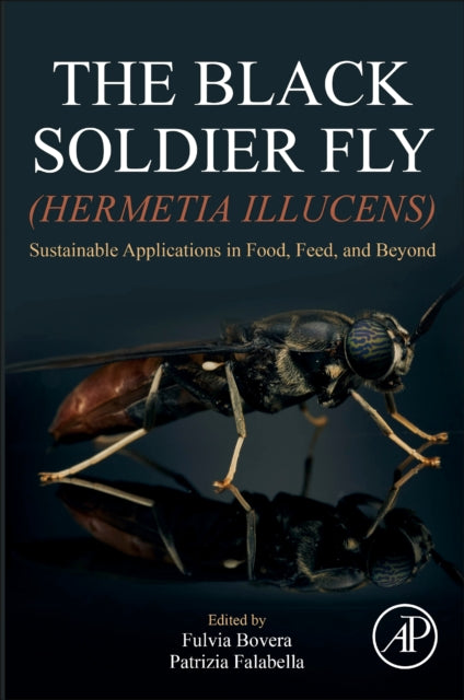The Black Soldier Fly (Hermetia illucens) : Sustainable Applications in Food, Feed, and Beyond