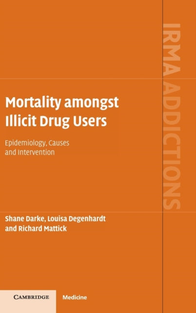 Mortality amongst Illicit Drug Users : Epidemiology, Causes and Intervention