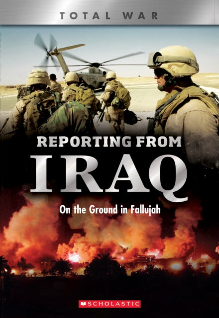 Reporting From Iraq (X Books: Total War) : On the Ground in Fallujah