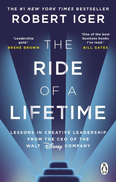 The Ride of a Lifetime : Lessons in Creative Leadership from the CEO of the Walt Disney Company