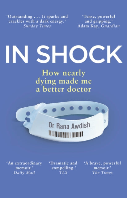In Shock : How nearly dying made me a better doctor