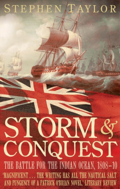 Storm and Conquest : The Battle for the Indian Ocean, 1808-10