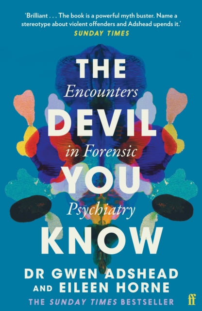 The Devil You Know : Encounters in Forensic Psychiatry