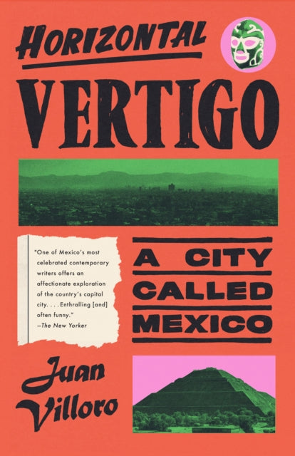 Horizontal Vertigo : A City Called Mexico