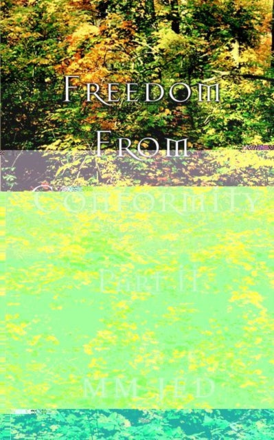 Freedom From Conformity : Part II