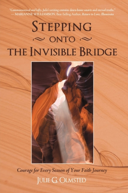 Stepping onto the Invisible Bridge : Courage for Every Season of Your Faith Journey
