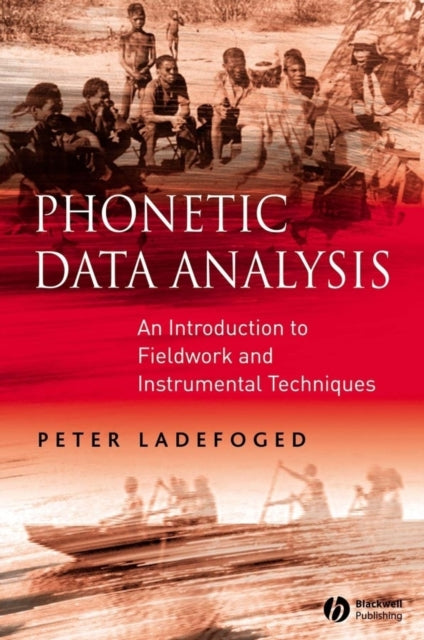 Phonetic Data Analysis : An Introduction to Fieldwork and Instrumental Techniques