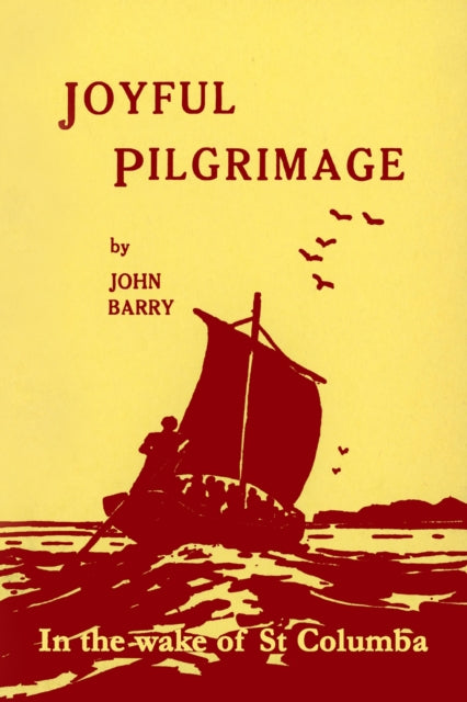 Joyful Pilgrimage : In the wake of St Columba