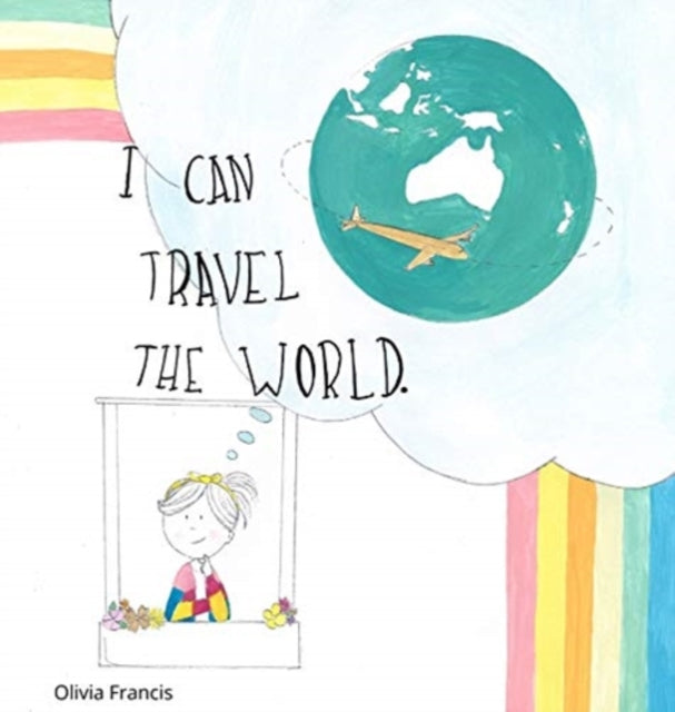 I Can Travel The World : Dedicated to the Kids of 2020