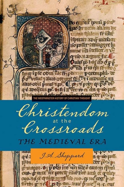 Christendom at the Crossroads : The Medieval Era