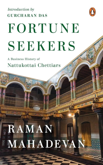 Fortune Seekers : A Business History of Nattukottai Chettiars