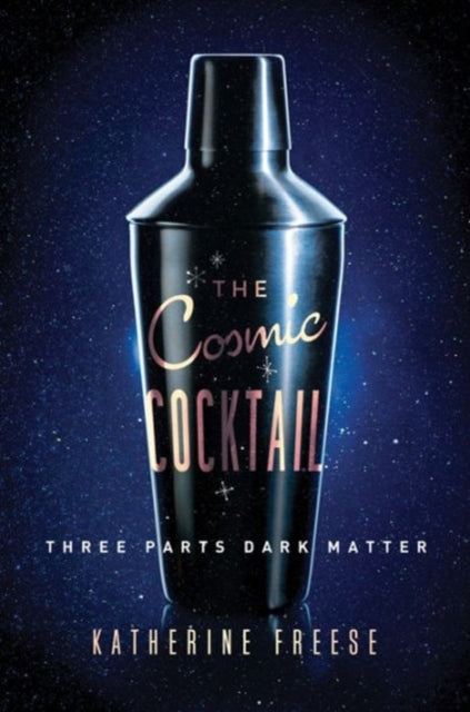 The Cosmic Cocktail : Three Parts Dark Matter