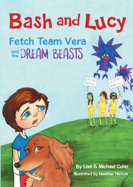 Bash and Lucy Fetch Team Vera and the Dream Beasts : 3