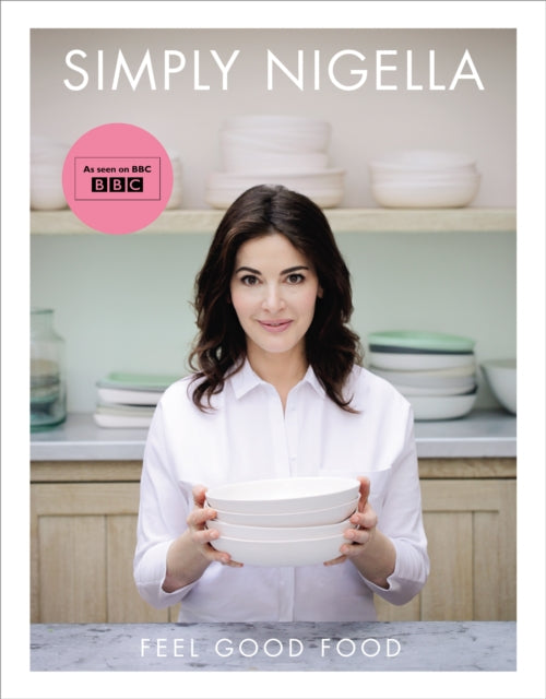 Simply Nigella : Feel Good Food