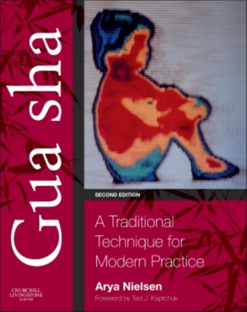 Gua sha : A Traditional Technique for Modern Practice