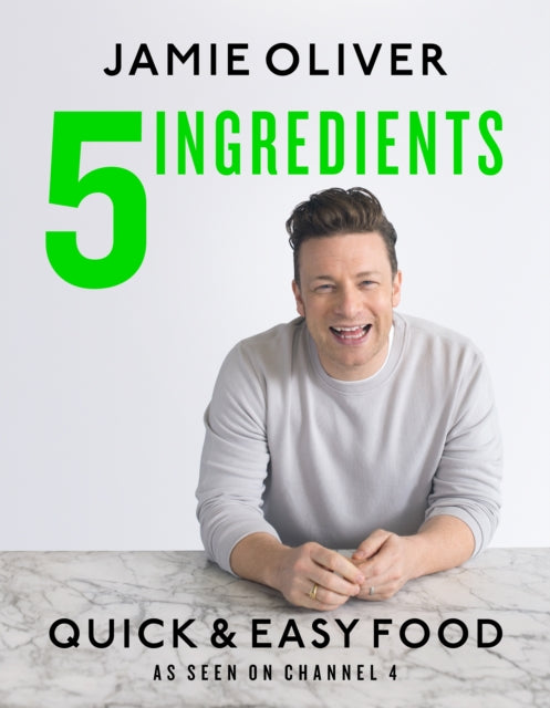 5 Ingredients - Quick & Easy Food : Jamie’s most straightforward book