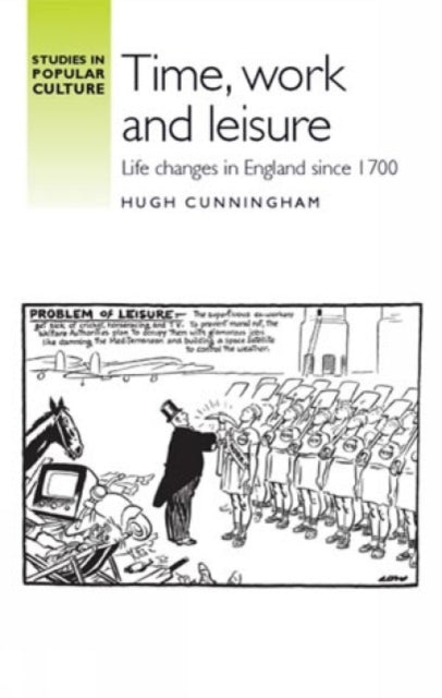 Time, work and leisure : Life changes in England since 1700