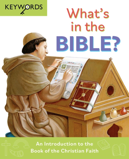 What's in the Bible? : An Introduction to the Book of the Christian Faith