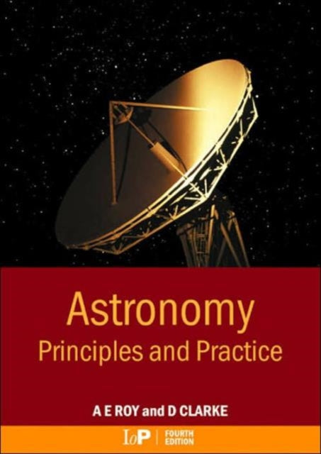 Astronomy : Principles and Practice, Fourth Edition (PBK)